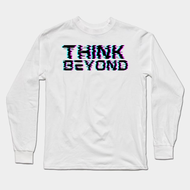 Think beyond Long Sleeve T-Shirt by maryamazhar7654